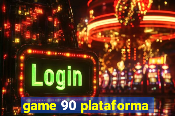 game 90 plataforma